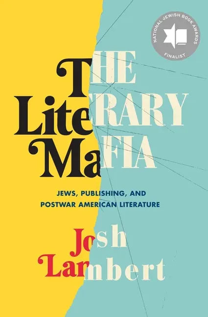 The Literary Mafia: Jews, Publishing, and Postwar American Literature - Hardcover