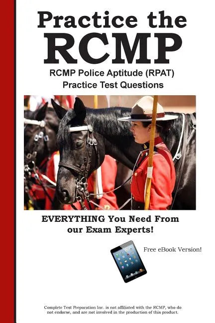 RCMP Practice!: RCMP Police Aptitude (RPAT) Practice Test Questions - Paperback