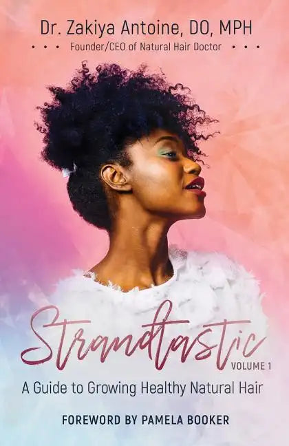 Strandtastic, Volume 1: A Guide to Growing Healthy Natural Hair - Paperback