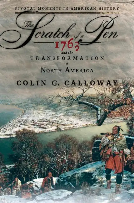 The Scratch of a Pen: 1763 and the Transformation of North America - Paperback