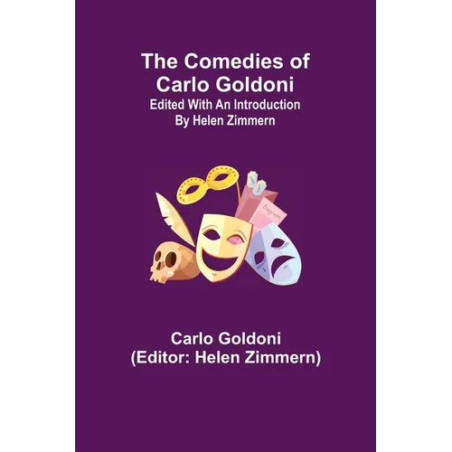 The Comedies of Carlo Goldoni; edited with an introduction by Helen Zimmern - Paperback