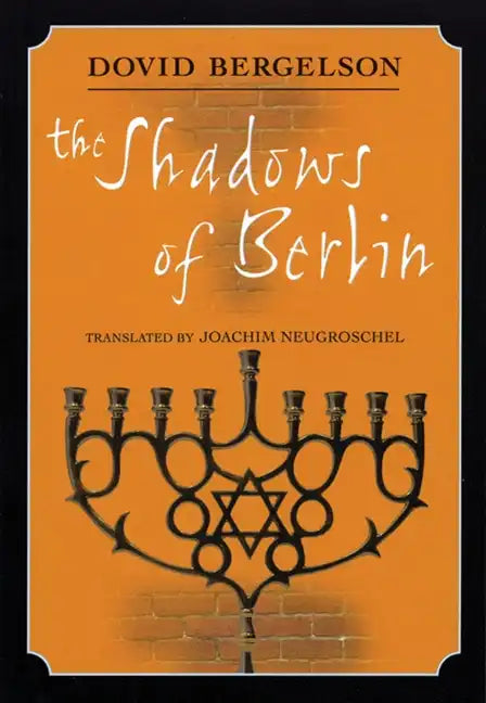 The Shadows of Berlin: The Berlin Stories of Dovid Bergelson - Paperback
