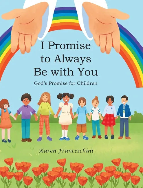 I Promise to Always Be with You: God's Promise for Children - Hardcover
