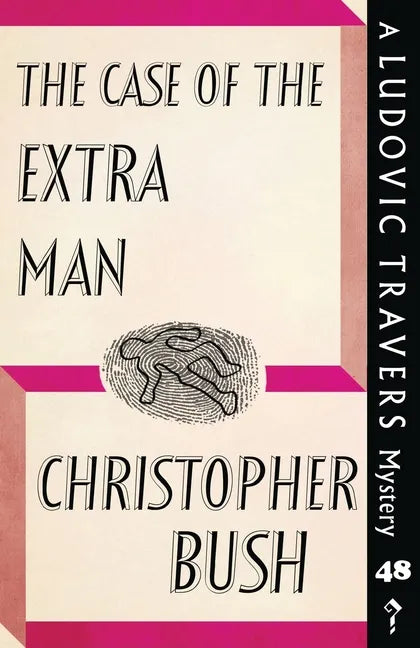 The Case of the Extra Man: A Ludovic Travers Mystery - Paperback
