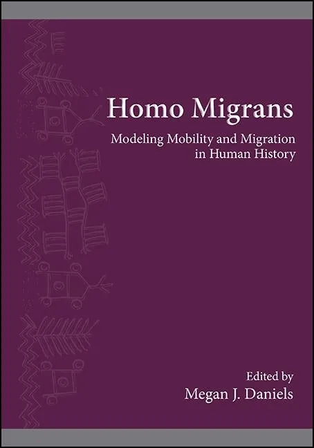 Homo Migrans: Modeling Mobility and Migration in Human History - Paperback