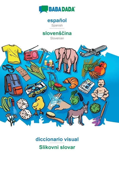 español - slovensčina, diccionario visual: BABADADA Spanish - Slovenian, visual dictionary - Paperback