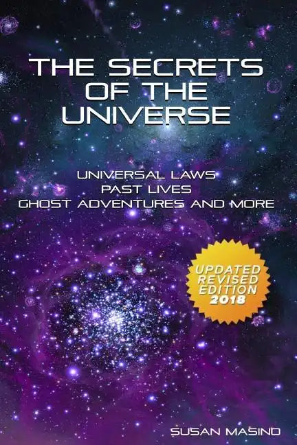 The Secrets of the Universe: Universal Laws, Past Lives, Ghost Adventures and More - Paperback