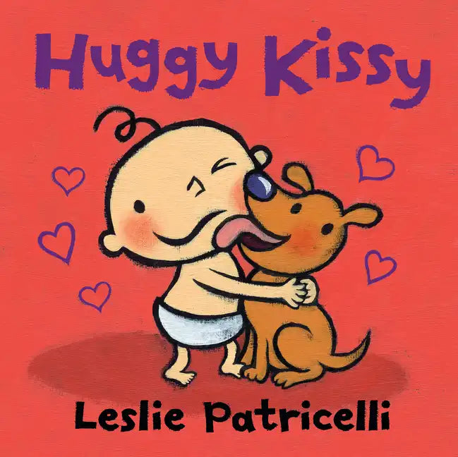 Huggy Kissy: Padded Board Book (a Sweet Story about the Many Ways Families Show Love for Babies and Toddlers) - Board Book