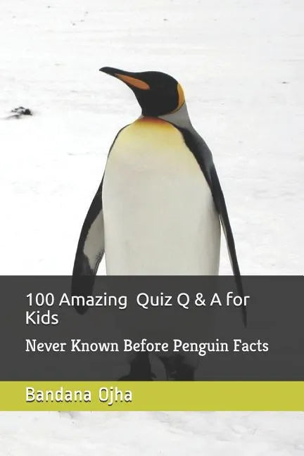100 Amazing Quiz Q & A for Kids: Never Known Before Penguin Facts - Paperback