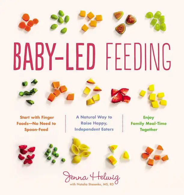 Baby-Led Feeding: A Natural Way to Raise Happy, Independent Eaters - Paperback