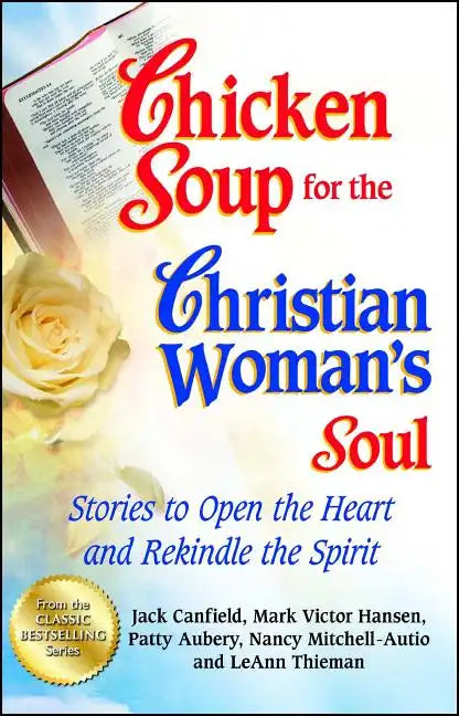 Chicken Soup for the Christian Woman's Soul: Stories to Open the Heart and Rekindle the Spirit - Paperback