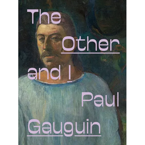 Paul Gauguin: The Other and I - Hardcover