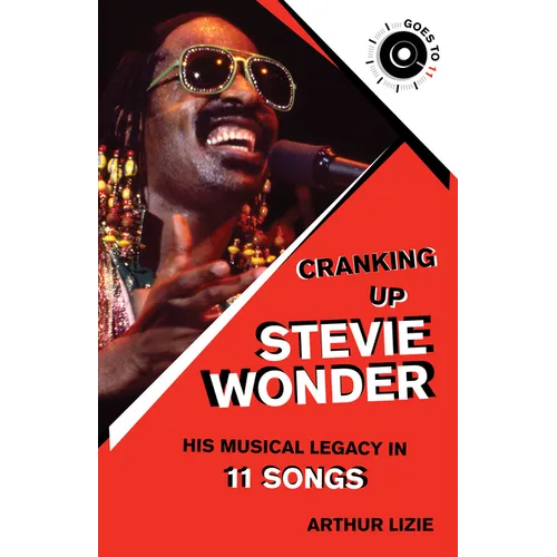 Cranking Up Stevie Wonder: His Musical Legacy in 11 Songs - Paperback