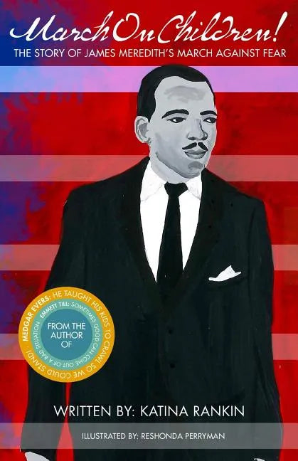 March On Children!: The Story Of James Meredith's March Against Fear - Paperback