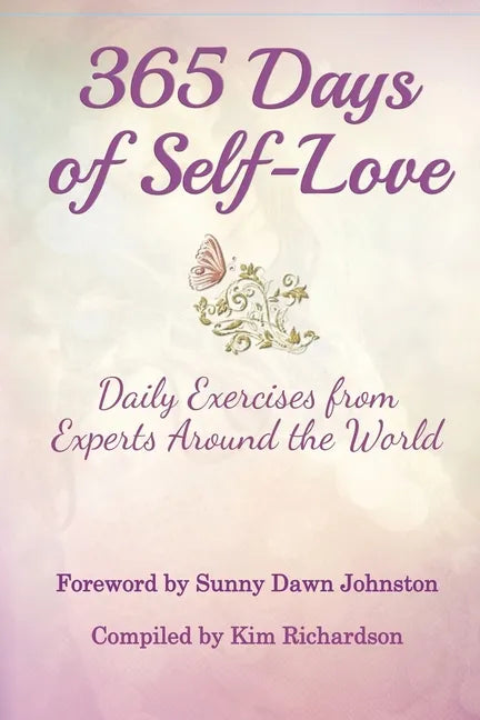 365 Days of Self-Love: Daily Excercises from Experts Around the World - Paperback