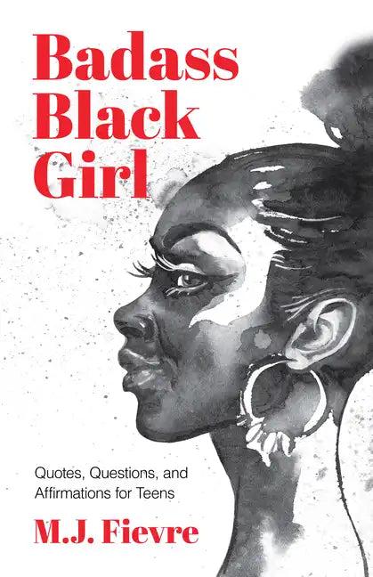 Badass Black Girl: Quotes, Questions, and Affirmations for Teens (Gift for Teenage Girl) - Hardcover