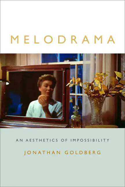 Melodrama: An Aesthetics of Impossibility - Paperback