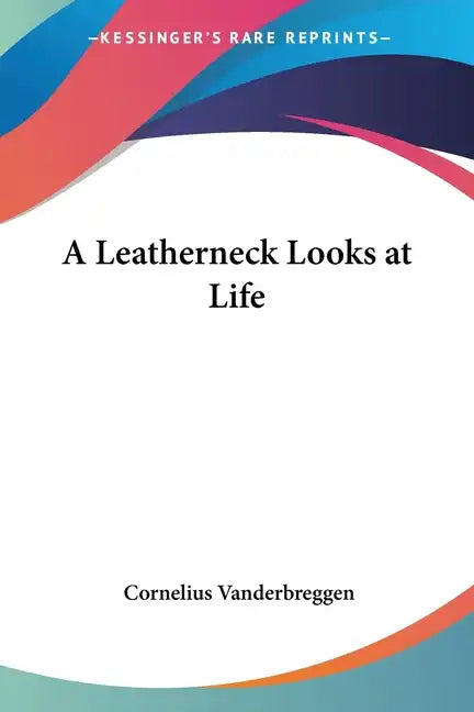 A Leatherneck Looks at Life - Paperback