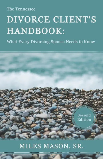 The Tennessee Divorce Client's Handbook: What Every Divorcing Spouse Needs to Know - Paperback