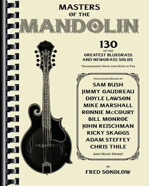 Masters of the Mandolin: 130 of the Greatest Bluegrass and Newgrass Solos - Paperback