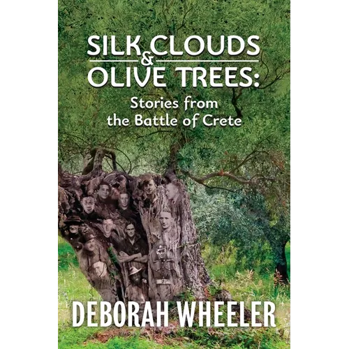 Silk Clouds and Olive Trees: Stories from the Battle of Crete - Paperback