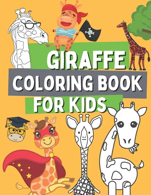 Giraffe Coloring Book For Kids: Wild Safari Animal Coloring Pages For Toddlers with Dancing with a Giraffe In The Plane, On a Bicycle, On a Rocking Ho - Paperback