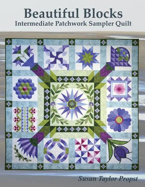 Beautiful Blocks: Intermediate Patchwork Sampler Quilt - Paperback