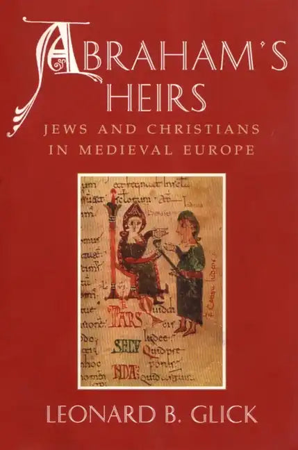 Abraham's Heirs: Jews and Christians in Medieval Europe - Paperback