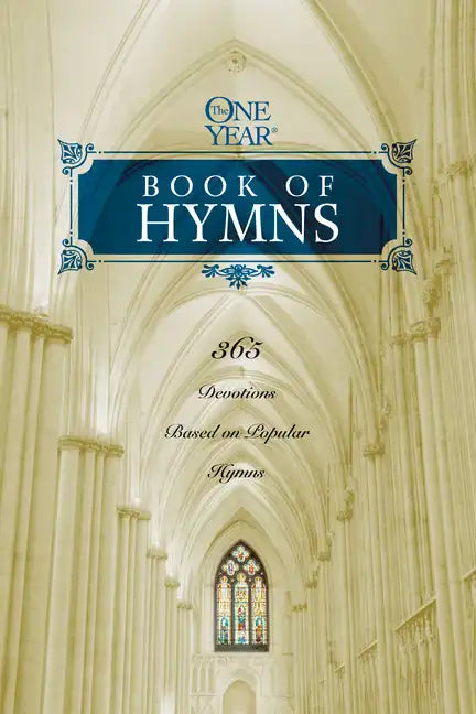 The One Year Book of Hymns: 365 Devotions Based on Popular Hymns - Paperback