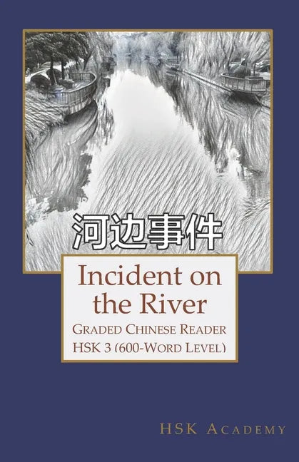 Incident on the River: Graded Chinese Reader: HSK 3 (600-Word Level) - Paperback