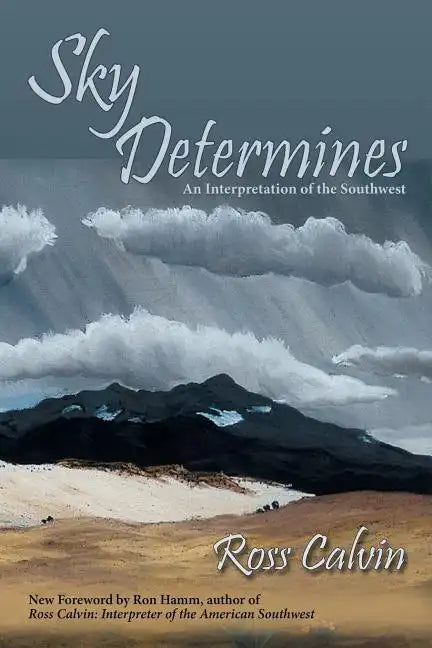 Sky Determines: An Interpretation of the Southwest - Paperback