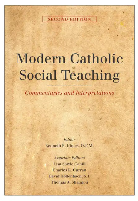 Modern Catholic Social Teaching: Commentaries and Interpretations, Second Edition - Paperback