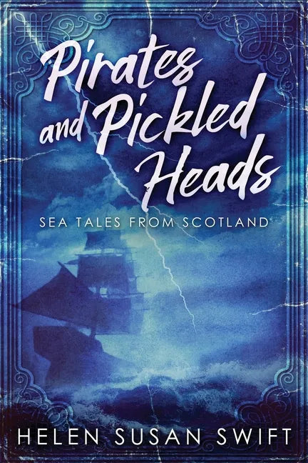 Pirates And Pickled Heads: Sea Tales From Scotland - Paperback