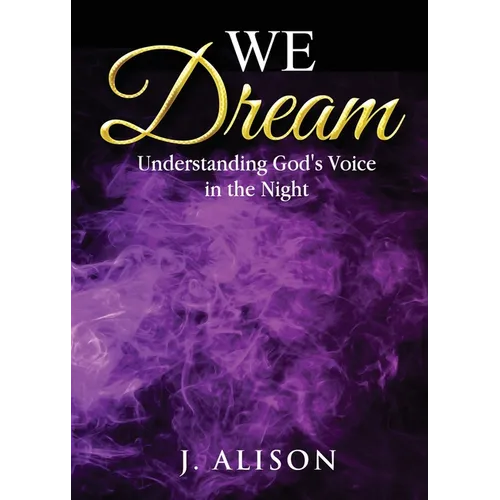 We Dream: Understanding God's Voice in the Night - Paperback