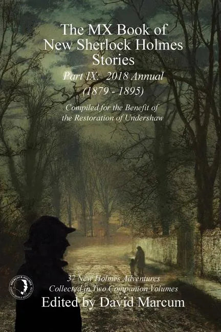 The MX Book of New Sherlock Holmes Stories - Part IX: 2018 Annual (1879-1895) (MX Book of New Sherlock Holmes Stories Series) - Paperback