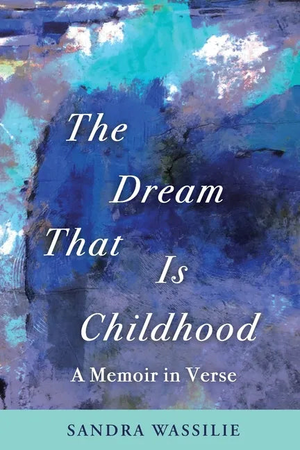 The Dream That is Childhood: A Memoir in Verse - Paperback