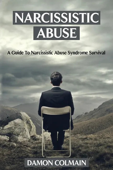 Narcissistic Abuse: A Guide to Narcissistic Abuse Syndrome Survival - Paperback