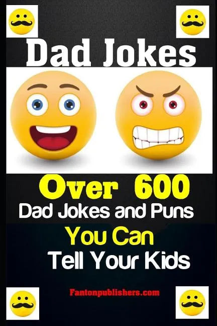 Dad Jokes: Over 600 Dad Jokes and Puns You Can Tell Your Kids - Paperback