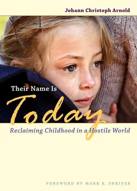 Their Name Is Today: Reclaiming Childhood in a Hostile World - Paperback