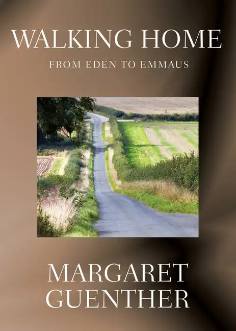 Walking Home: From Eden to Emmaus - Paperback