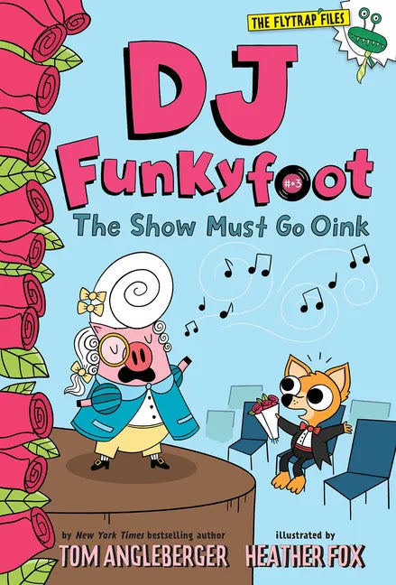 DJ Funkyfoot: The Show Must Go Oink (DJ Funkyfoot #3) - Hardcover