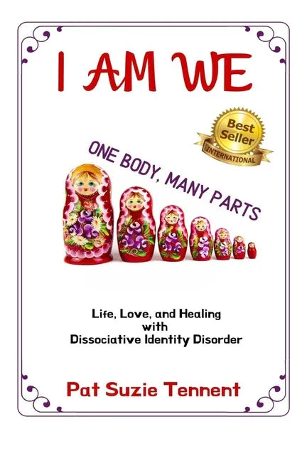 I AM WE - One Body, Many Parts: Life, Love, and Healing with Dissociative Identity Disorder - Paperback