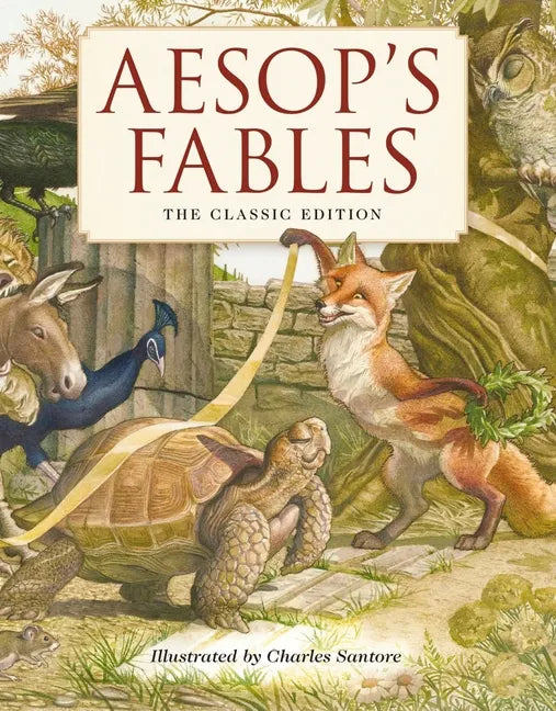 Aesop's Fables Hardcover: The Classic Edition by Acclaimed Illustrator, Charles Santore - Hardcover