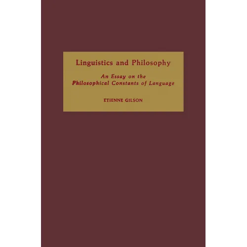 Linguistics and Philosophy: An Essay on the Philosophical Constants of Language - Paperback