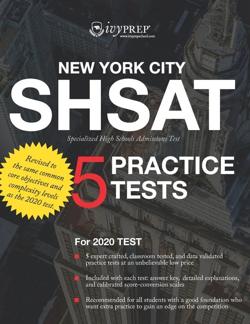 IvyPrep SHSAT: New York City Specialized High Schools Admissions Test (IvyPrep): For the 2020 Test. Five expert crafted, classroom te - Paperback