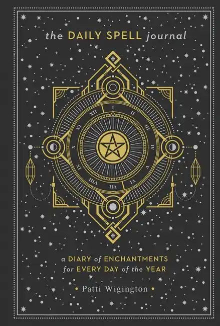 The Daily Spell Journal: A Diary of Enchantments for Every Day of the Year - Hardcover