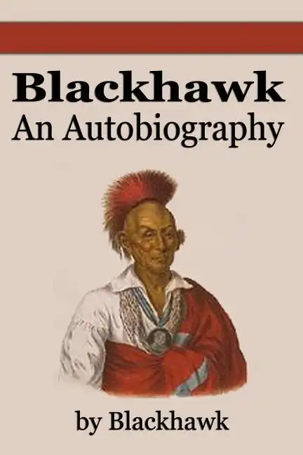 Black Hawk: An Autobiography - Paperback