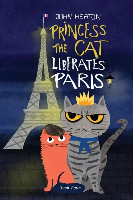 Princess the Cat Liberates Paris: A Children's Cat and Dog Travel Adventure - Paperback