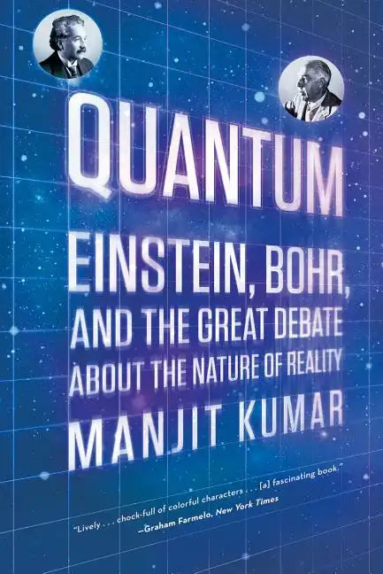 Quantum: Einstein, Bohr, and the Great Debate about the Nature of Reality - Paperback