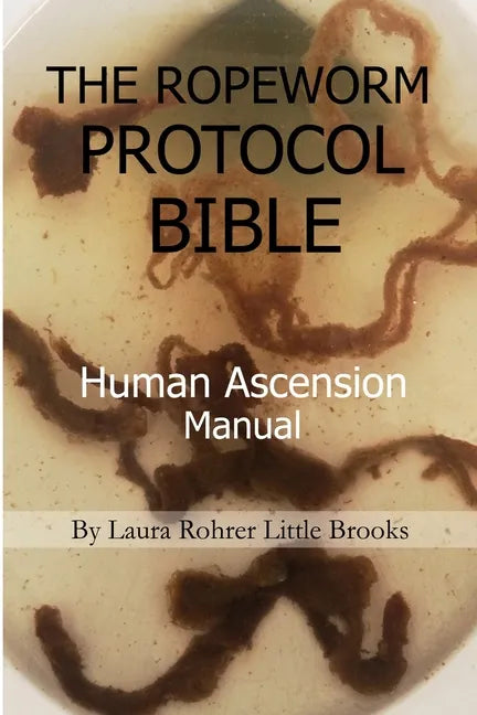 The Ropeworm Protocol Bible: Human Ascension Manual - Paperback